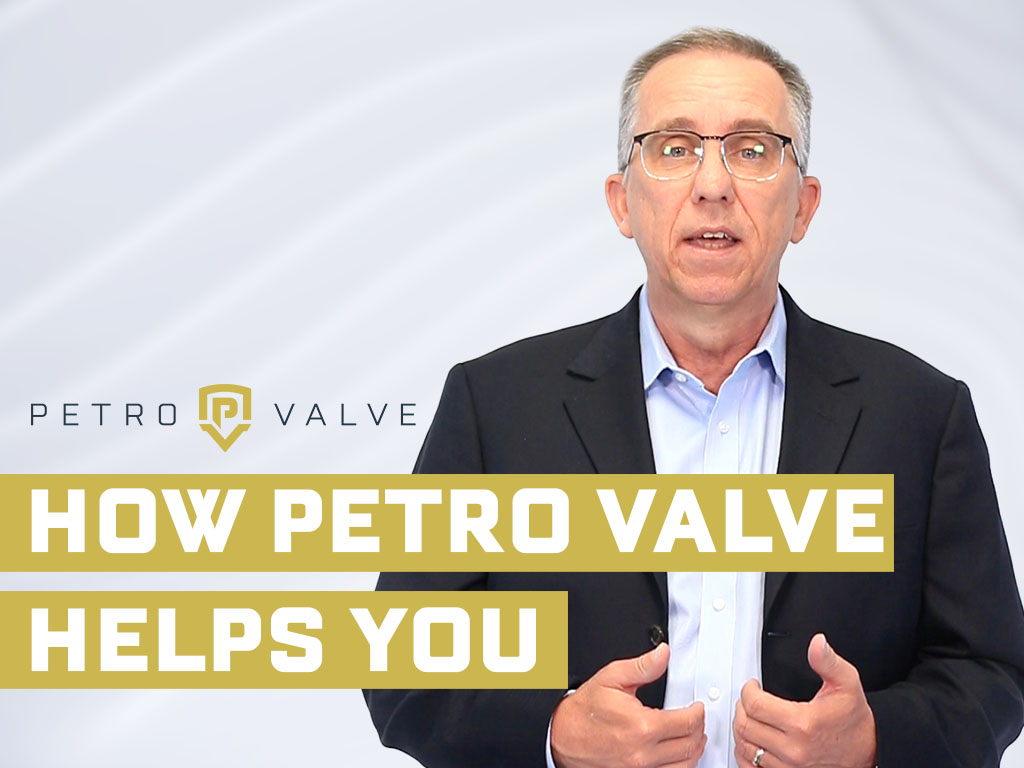 How Petro Valve Helps You